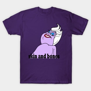 Skin and bones. T-Shirt